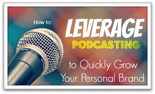 How to Leverage Podcasting