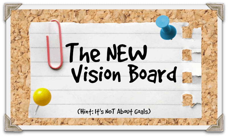 The NEW Vision Board