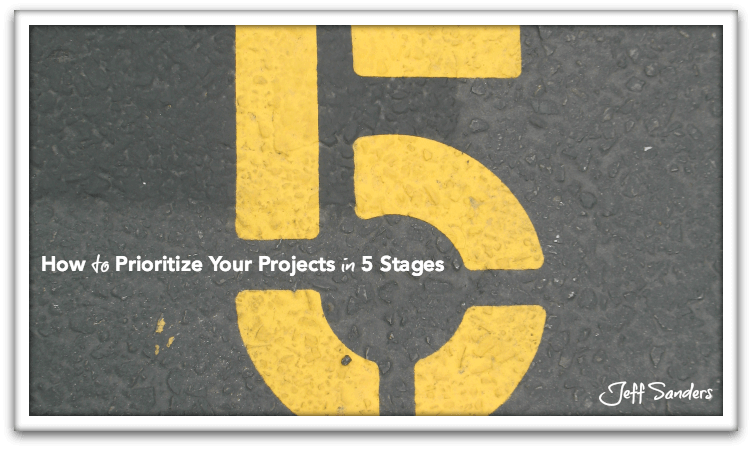 How to Prioritize Your Projects in 5 Stages