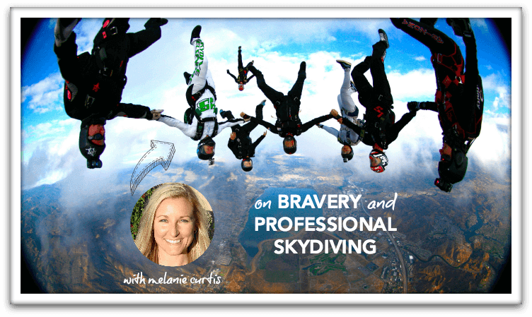 On Bravery and Professional Skydiving with Melanie Curtis
