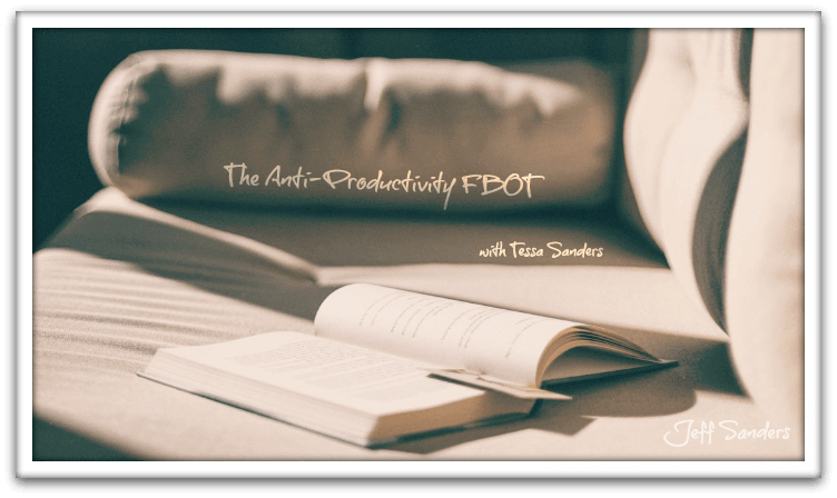 The Anti-Productivity FBOT with Tessa Sanders