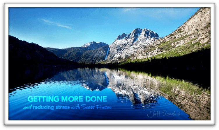Getting More Done and Reducing Stress with Scott Friesen
