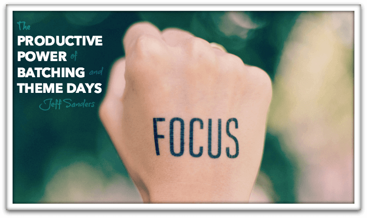 The Productive Power of Batching and Theme Days