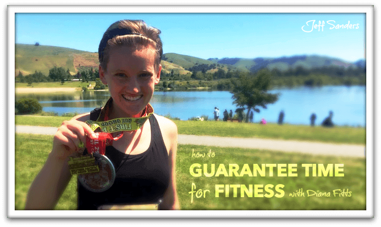 How to Guarantee Time for Fitness with Diana Fitts