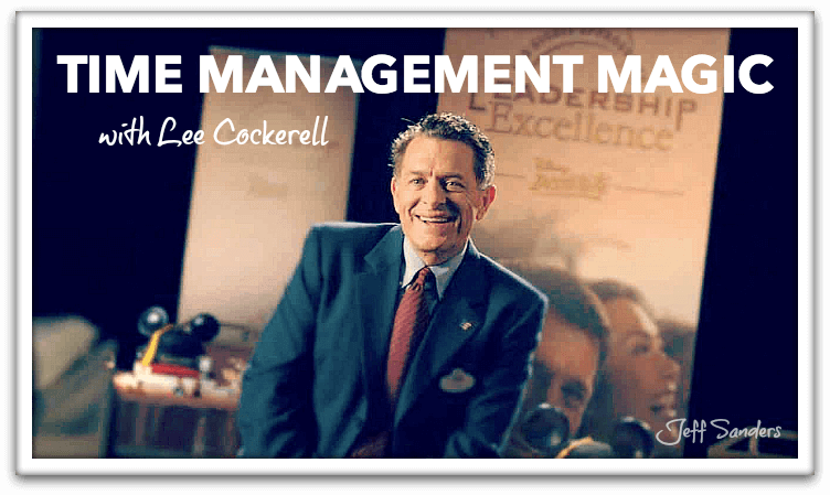 Time Management Magic with Lee Cockerell