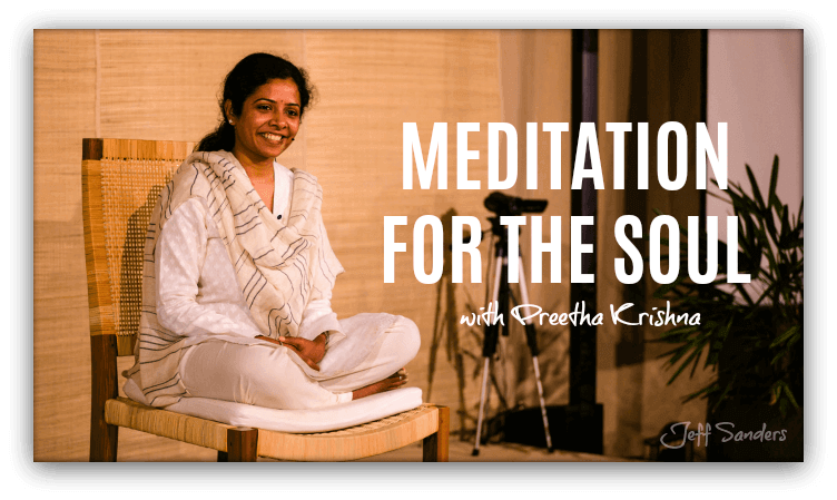 Meditation for the Soul with Preetha Krishna [Podcast #213]