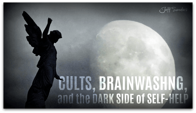 Cults, Brainwashing, and the Dark Side of Self-Help [Podcast #220]