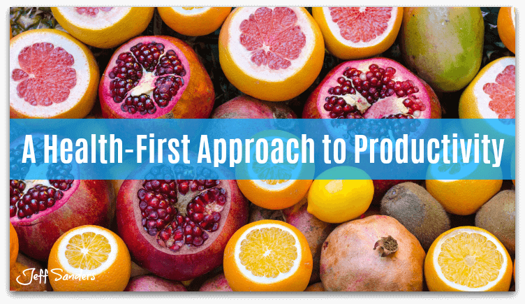 A Health-First Approach to Productivity