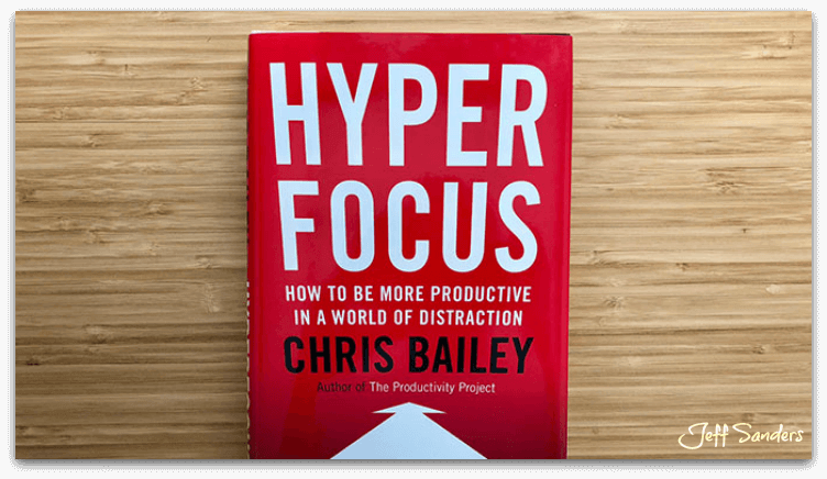 Hyperfocus in a World of Distraction with Chris Bailey [Podcast #254]