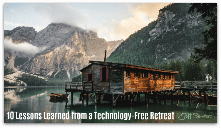 10 Lessons Learned from a Technology-Free Retreat [Podcast #261]