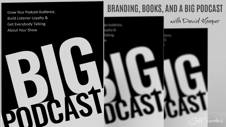 Branding, Books, and a BIG Podcast with David Hooper